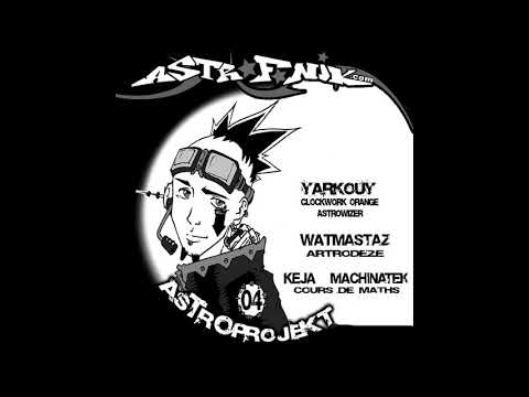 YARKOUY, KEJA, WATMASTAZ - Astroprojekt 04 (2006)