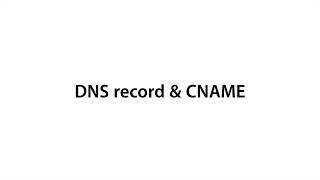 WEB2-Domain Name System-12.DNS record & CNAME