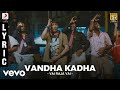 Vai Raja Vai - Vandha Kadha Lyric | Gautham Karthik, Priya Anand