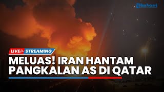 Rudal Iran Hantam Pangkalan Militer AS di Qatar! Putin Bantu Iran, Perang Dunia 3 di depan mata?