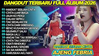 Download lagu HAKIKAT SEBUAH CINTA  AJENG FEBRIA DANGDUT KOPLO FULL ALBUM TERBARU 2025 mp3