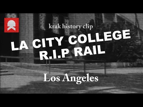 LA City College R.I.P Rail - #krakhistoryclip