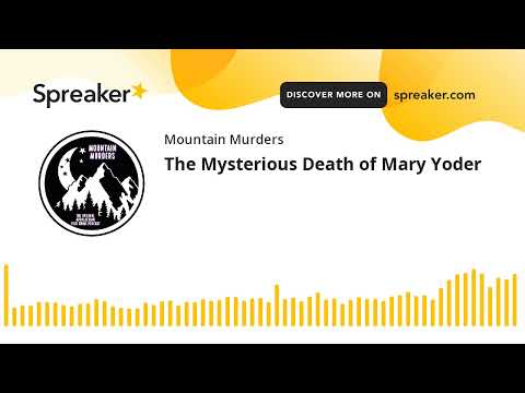 The Mysterious Death of Mary Yoder