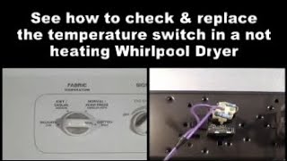 Whirlpool Dryer Not Getting Hot - The Temperature Selecting Switch