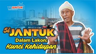 Download lagu Si JANTUK 'Kunci Kehidupan' #tvjantuk #hiburanrakyat #kuncihidup mp3