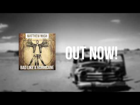 Matthew Nash -  Bad Like a Hurricane