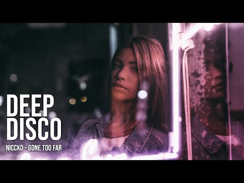 NICCKO - Gone Too Far #DeepDiscoRecords