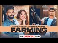 Farming Laddi Chahal Ft Parmish Verma Mahira Gurlej Akhtar New Punjabi Songs 2021
