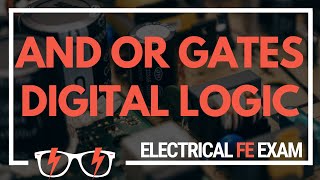 Mastering AND, OR, and NOR Gates with Truth Tables for the NCEES® Electrical and Computer FE Exam