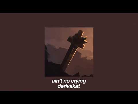 ain't no crying // derivakat // slowed + reverb + pitched
