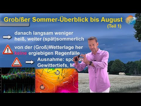 A broad summer overview through August: Is the (extreme) heat coming? What are the effects of dry...