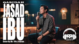 Download lagu QASIDAH - JASAD IBU - MALE VERSION | MR. TM & FRIENDS (COVER) mp3 Download lagu QASIDAH - JASAD IBU - MALE VERSION | MR. TM & FRIENDS (COVER) mp3
