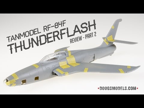 Tanmodel 1/48 RF-84F Thunderflash Review - Part 2