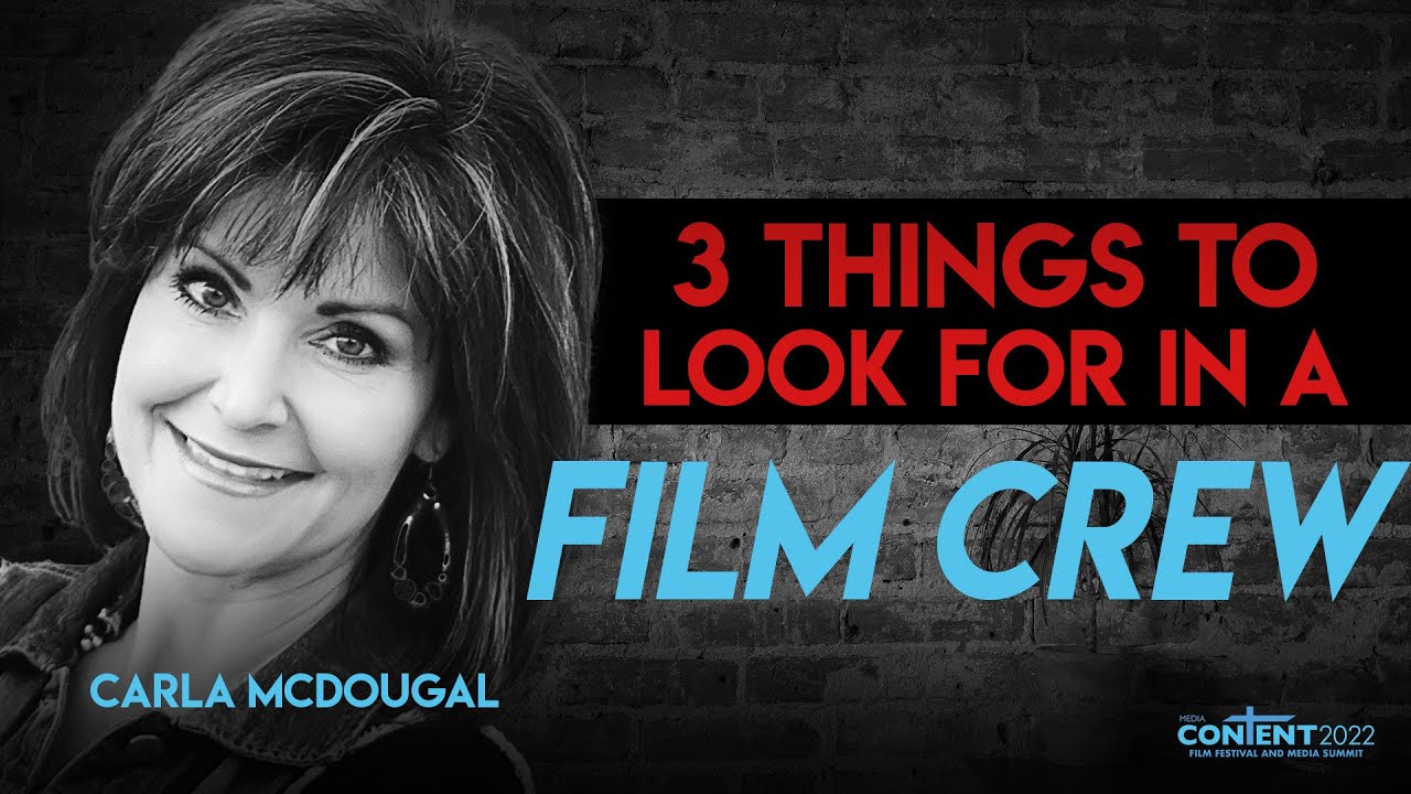 3 things to look for in a film crew  by Carla McDougal thumbnail