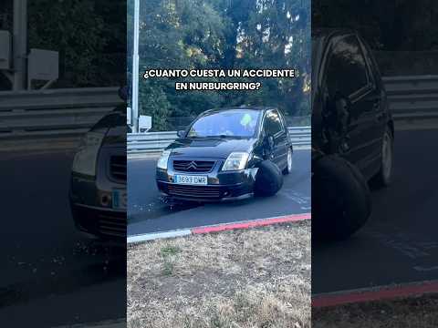 Cuanto CUESTA un ACCIDENTE en NÜRBURGRING 🥲