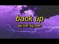 DeJ Loaf Back Up Lyrics Ft Big Sean I Said Woo I Said I Know I Know I Know