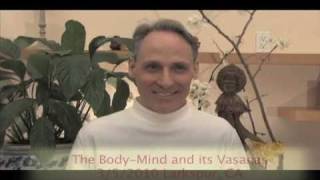 The Body-Mind and its Vasanas, March 5, 2010