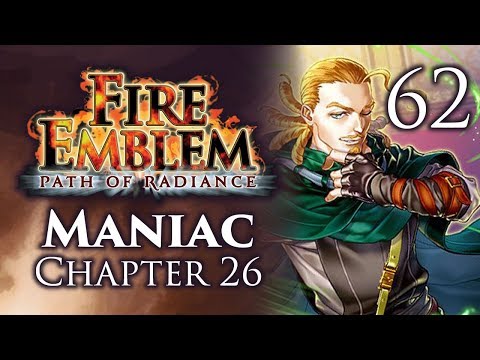 Part 62: Let's Play Fire Emblem Path of Radiance, Maniac Mode, Chapter 26 - "Sanity Breaks, Part 4"