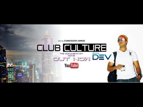 DJ DEV - CLUB CULTURE ( The Documentary Movie )