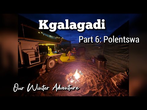 Kgalagadi Winter: Part 6 - Polentswa, camp review and our first night!