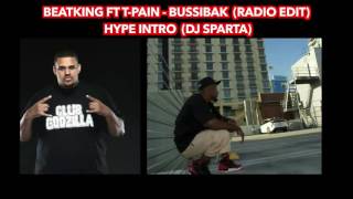 BeatKing Ft T Pain  Bussibak  Radio Edit   Hype Intro  Dj Sparta