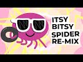 Itsy Bitsy Spider Re Mix Children S Song The Nursery Channel