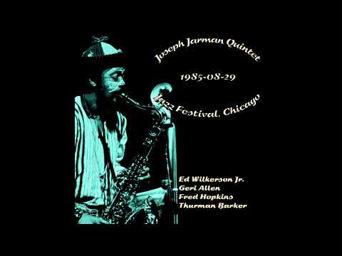 Joseph Jarman Quintet - 1985-08-29, Jazz Festival, Chicago, IL