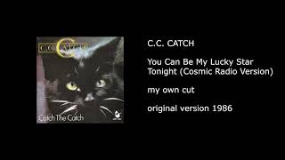 C.C. CATCH - You Can Be My Lucky Star Tonight (Cosmic Radio Version) - 1986