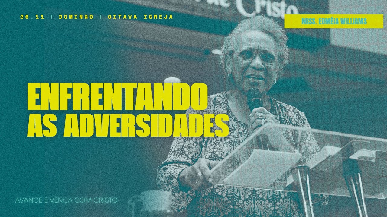 Enfrentando e vencendo as adversidades | Miss. Edméia Williams