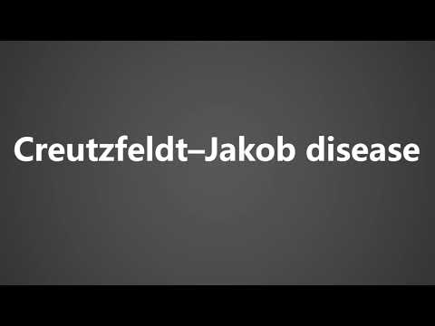 How To Pronounce Creutzfeldt Jakob disease