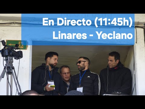 Linares 2 - Yeclano 1. Narración desde Linarejos. 
