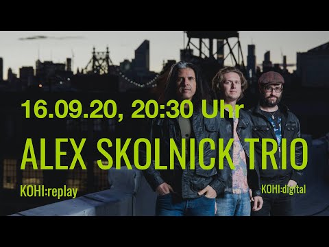 Alex Skolnick Trio - KOHI:digital Replay Livestream 16.09.2020