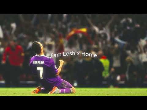 Tam Lesh x Home remix