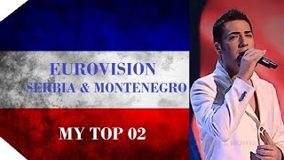Serbia & Montenegro in Eurovision - My Top 2 [2004 - 2006]