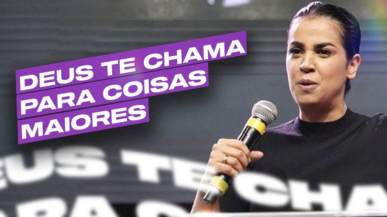 DEUS TE CHAMA PARA COISAS MAIORES | Camila Barros