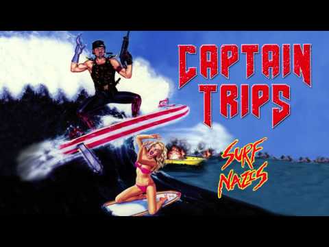 Captain Trips: Surf Nazis