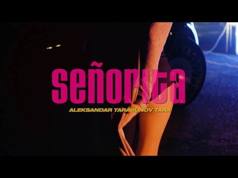 Aleksandar Tarabunov Tara - Señorita (Official Video)