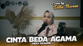 Download lagu CINTA BEDA AGAMA - VICKY SALAMOR | COVER BY DILLA NOVERA mp3 Download lagu CINTA BEDA AGAMA - VICKY SALAMOR | COVER BY DILLA NOVERA mp3