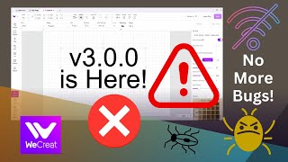 WeCreat Makeit Version 3.0.0 (They Fixed Everything!)