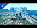 Cities: VR - Enhanced Edition - Launch Trailer | PS VR2 Games