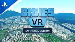 Cities: VR - Enhanced Edition - Launch Trailer Trailer