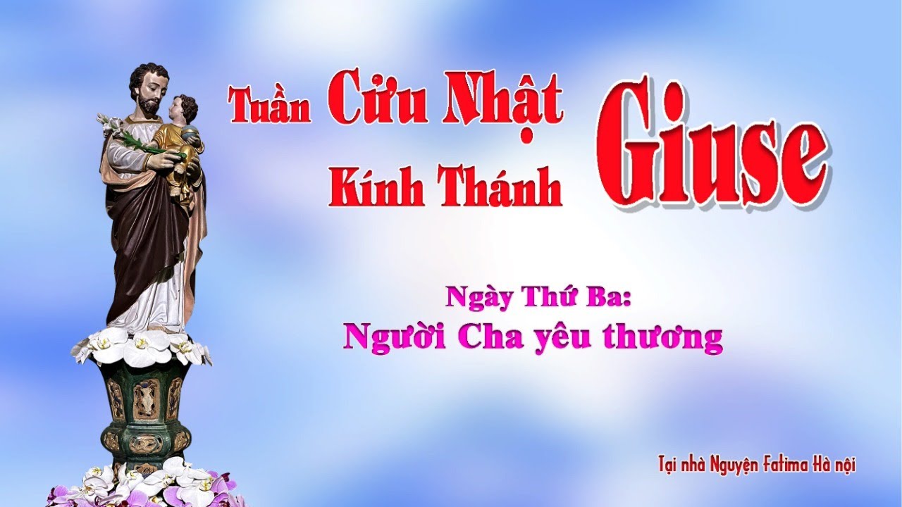 Ngày Thứ Ba - Tuần Cửu Nhật Kính Thánh Giuse