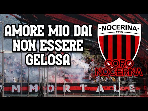 Amore mio dai non essere gelosa - Coro ultras Nocerina [CON TESTO]