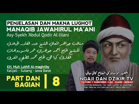 PEMBACAAN MAKNA LUGHOT DAN PENJELASAN MANAQIB JAWAHIRUL MA'ANI PART KE-8 | ngaji kitab ala santri