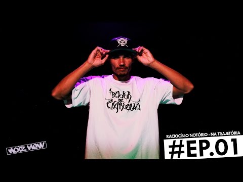 EP.01- Raciocínio Notório - Na Trajetória (#NOIZVIEW)