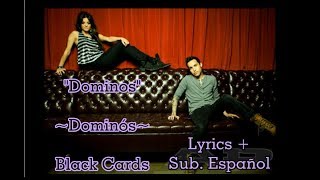 Dominos - Black Cards - Lyrics + Sub. Español