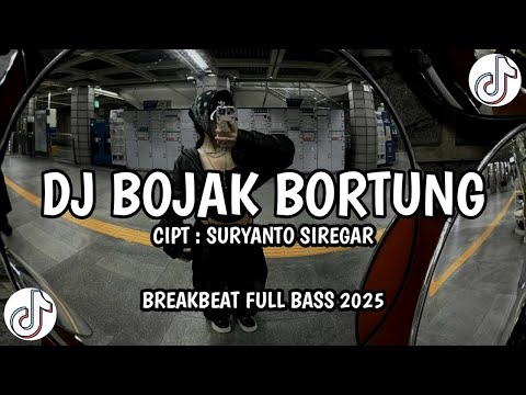 DJ BATAK BOJAK BORTUNG - SURYANTO SIREGAR DJ TIKTOK TERBARU 2025