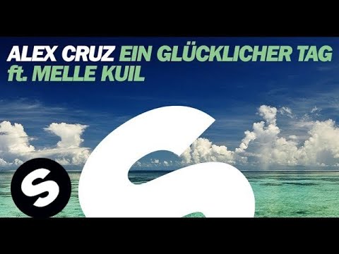Alex Cruz - Ein Glücklicher Tag (ft. Melle Kuil) [Original Mix]