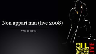Vasco Rossi - Non appari mai (Live 2008)
