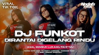 Download lagu DJ FUNKOT DIRANTAI DIGELANGI RINDU VIRAL TIKTOK YANG KALIAN TUNGGU TUNGGU BY NANDA NAFIS RMX mp3